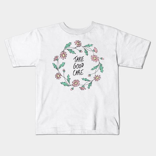 Take Good Care (Wreath Only) Kids T-Shirt by PaperKindness